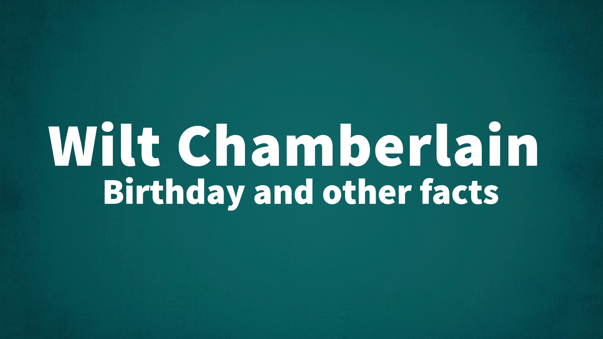 title image for Wilt Chamberlain birthday