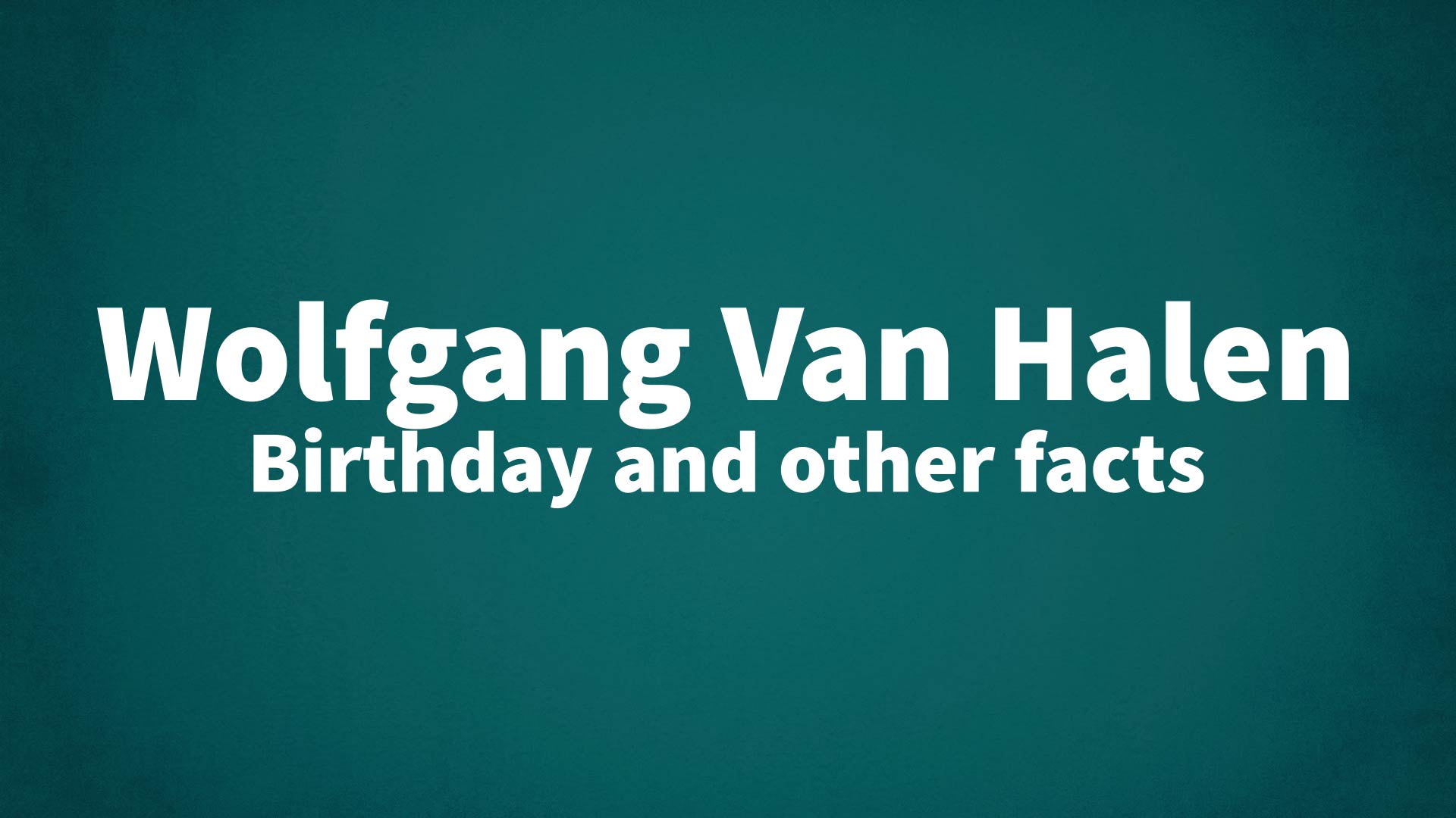 title image for Wolfgang Van Halen birthday