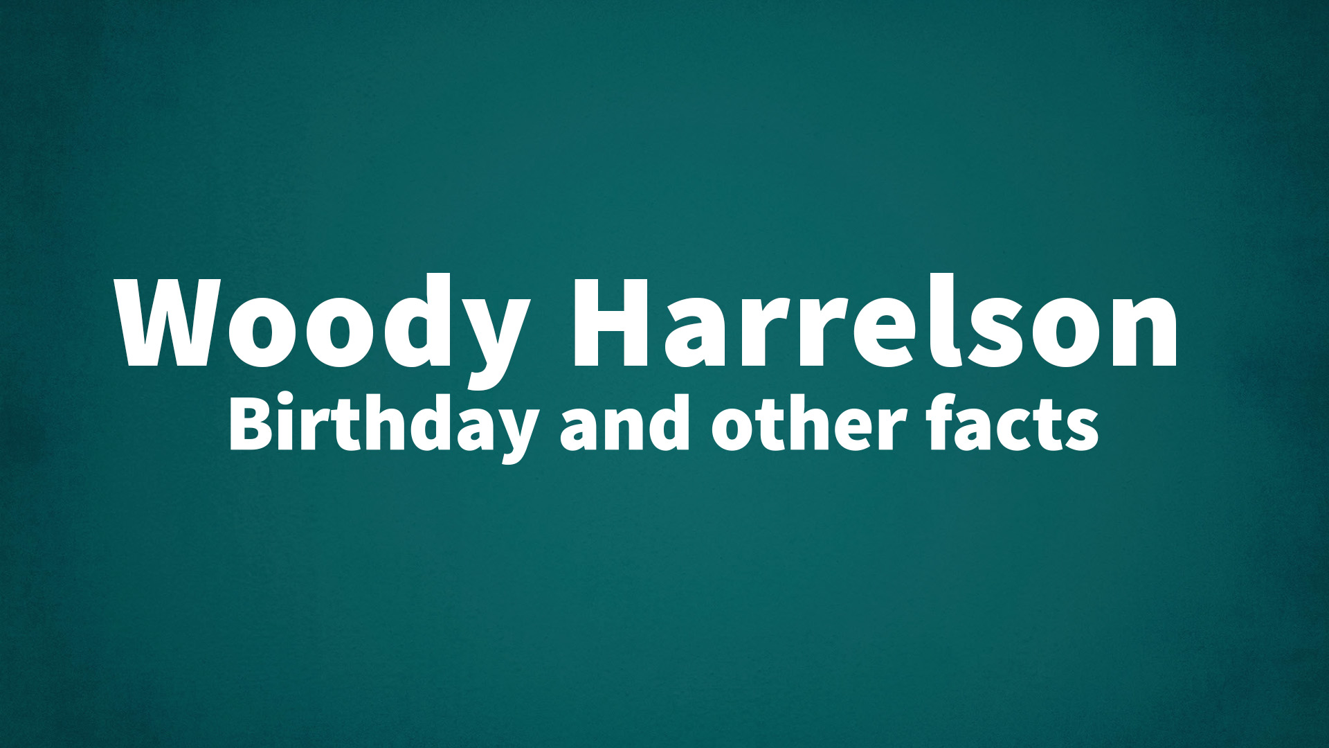 title image for Woody Harrelson birthday