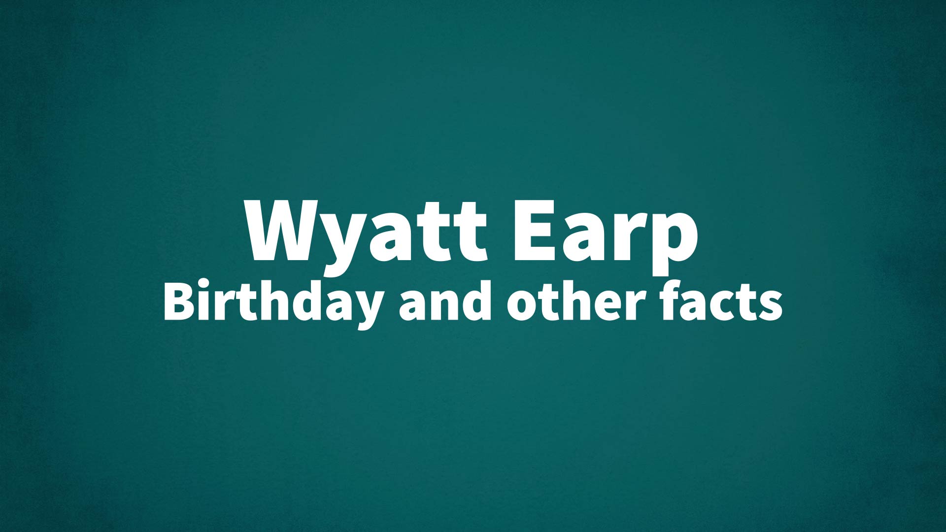 title image for Wyatt Earp birthday