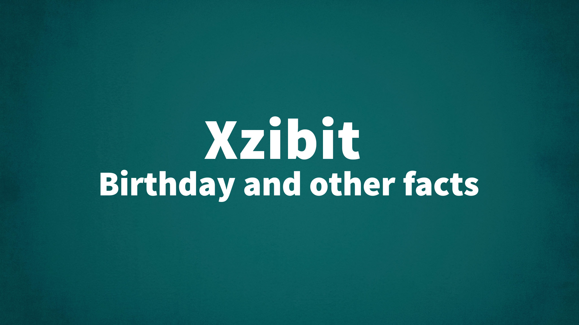 title image for Xzibit birthday