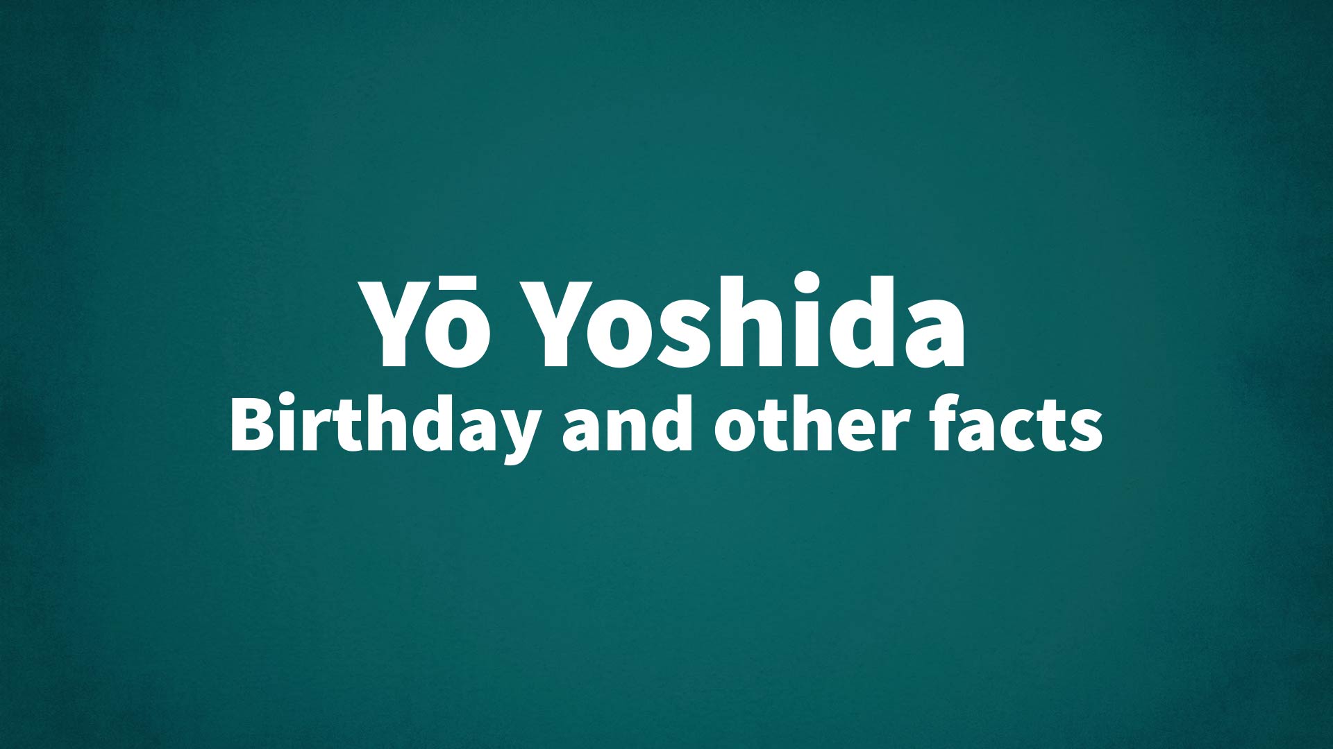 title image for Yō Yoshida birthday