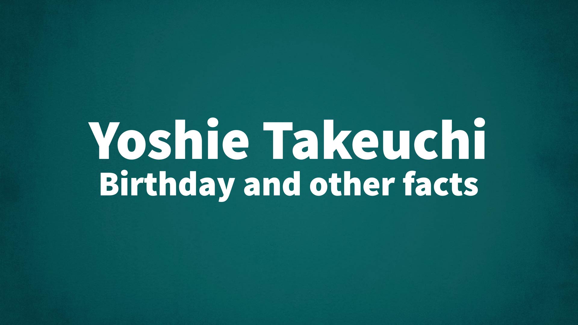 title image for Yoshie Takeuchi birthday