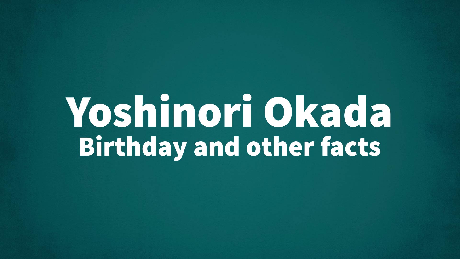 title image for Yoshinori Okada birthday