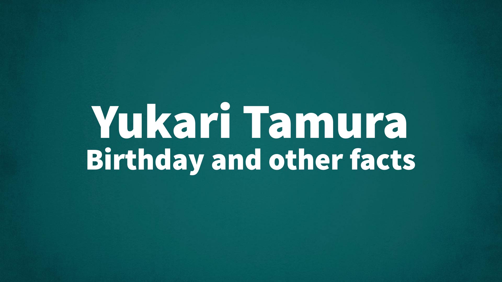 title image for Yukari Tamura birthday