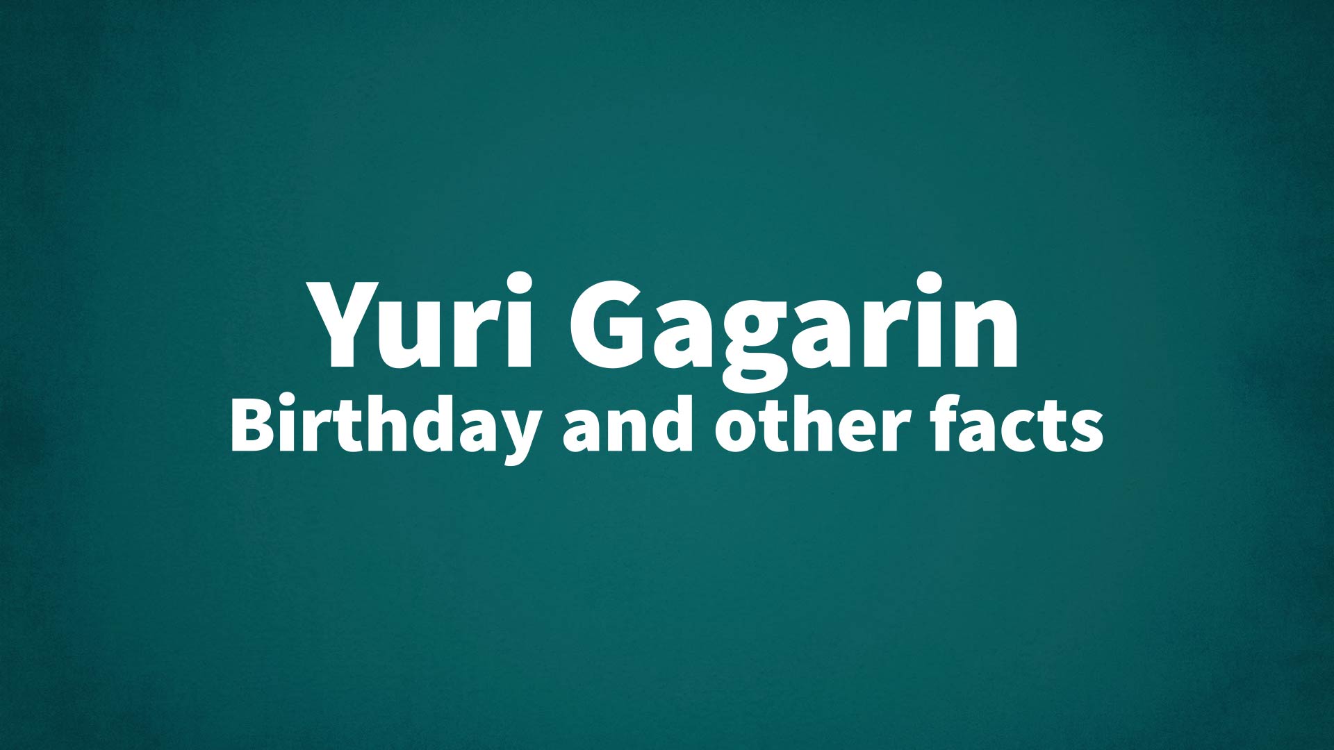 title image for Yuri Gagarin birthday