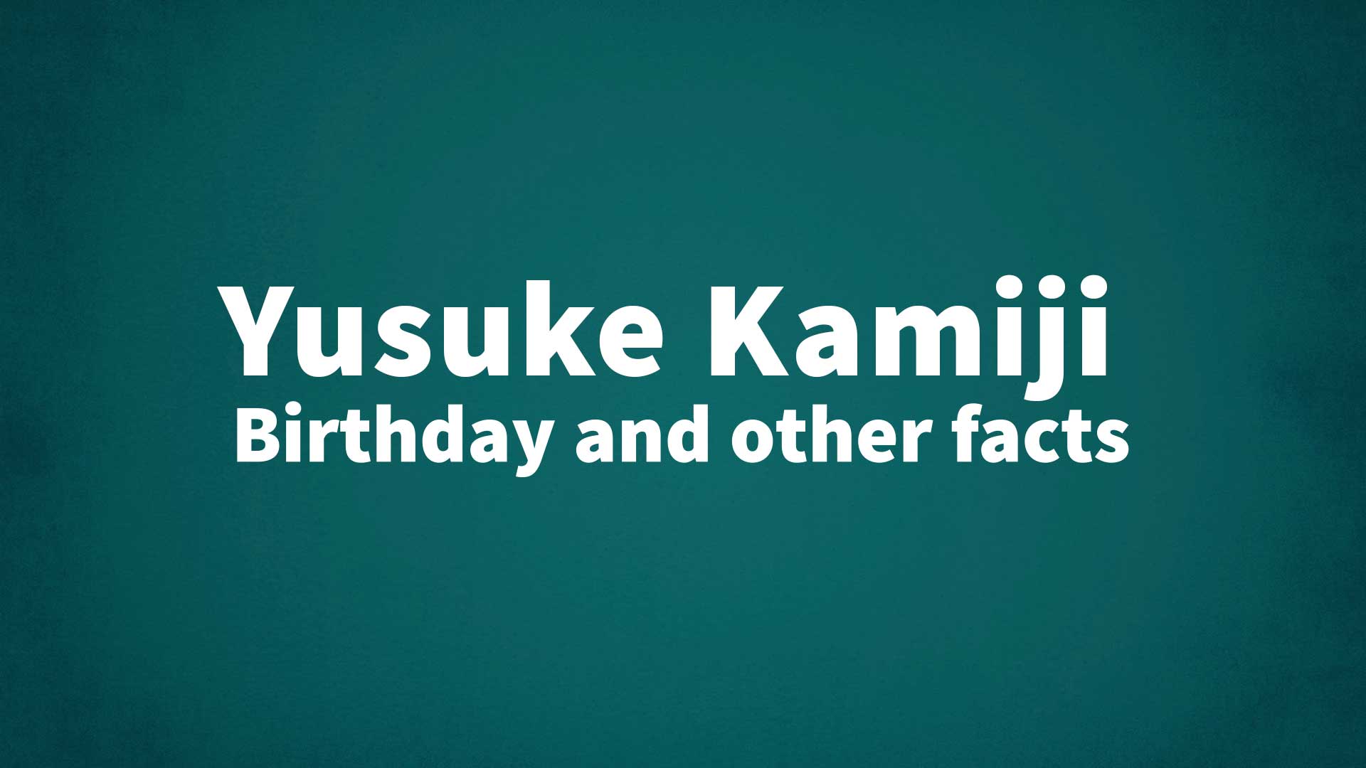 title image for Yusuke Kamiji birthday