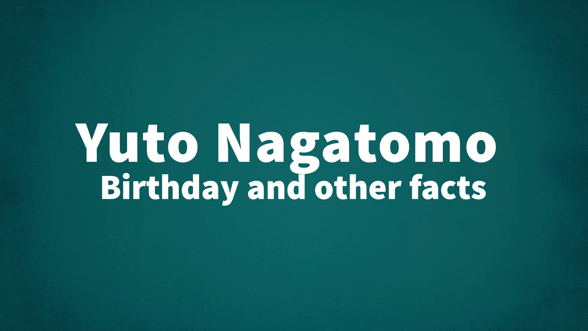 title image for Yuto Nagatomo birthday