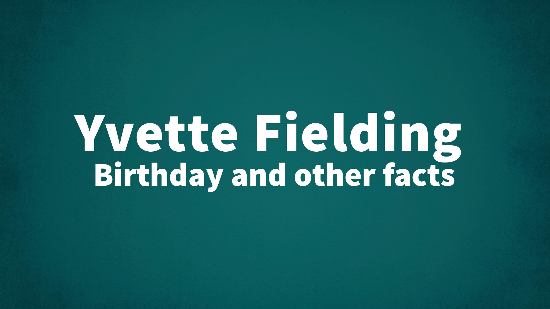 title image for Yvette Fielding birthday