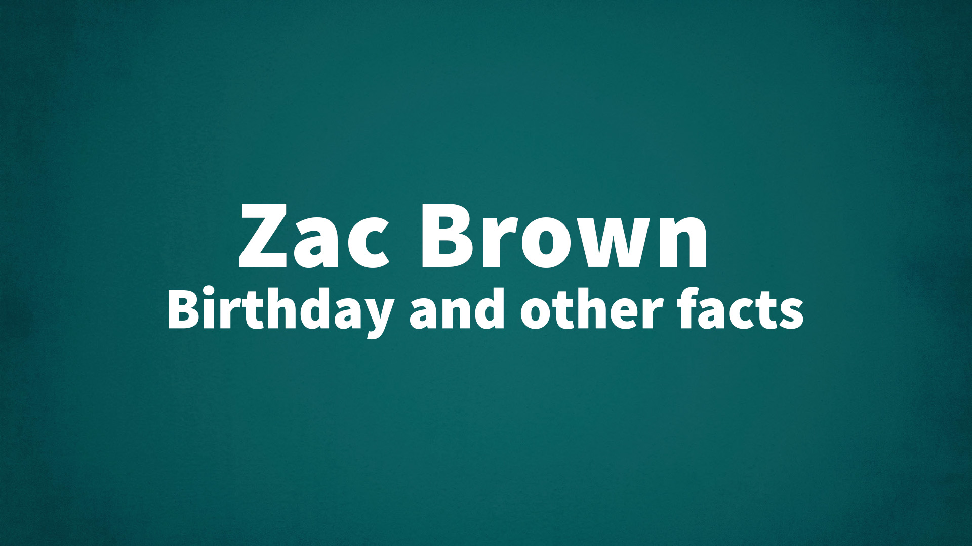 title image for Zac Brown birthday