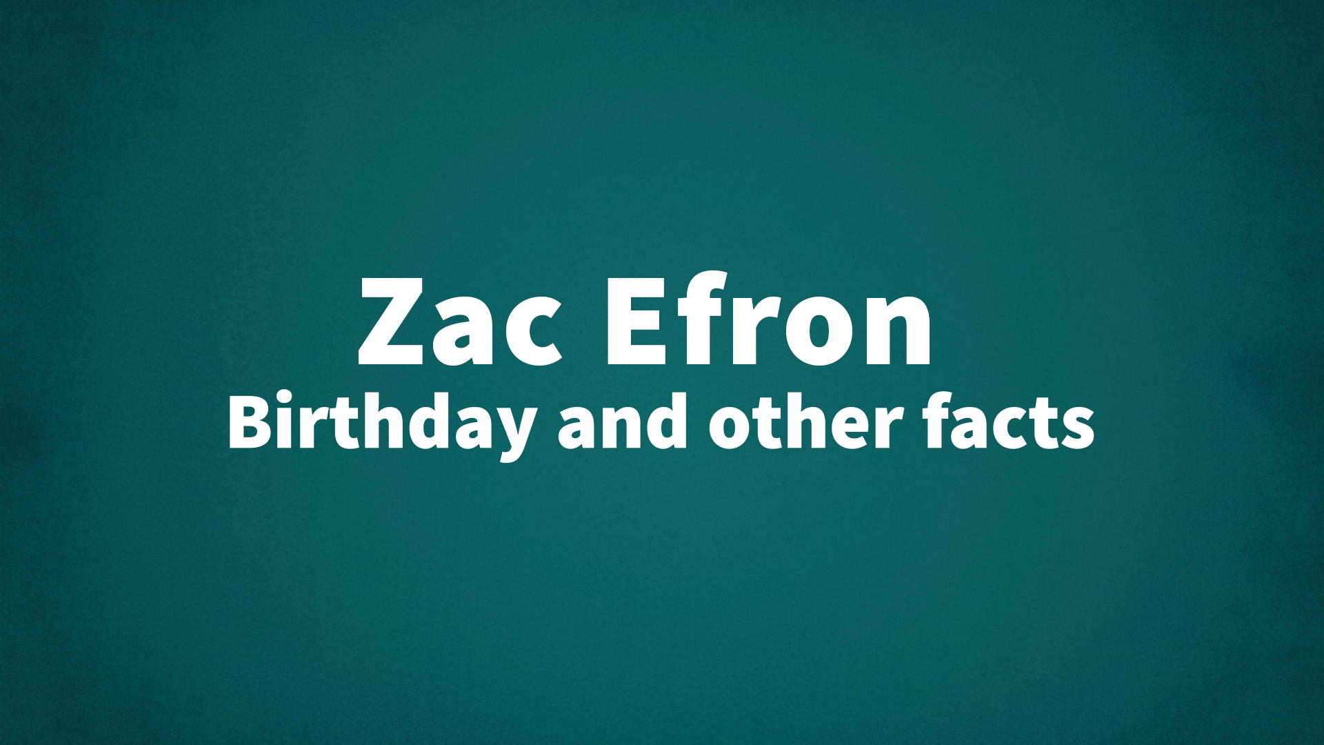 title image for Zac Efron birthday