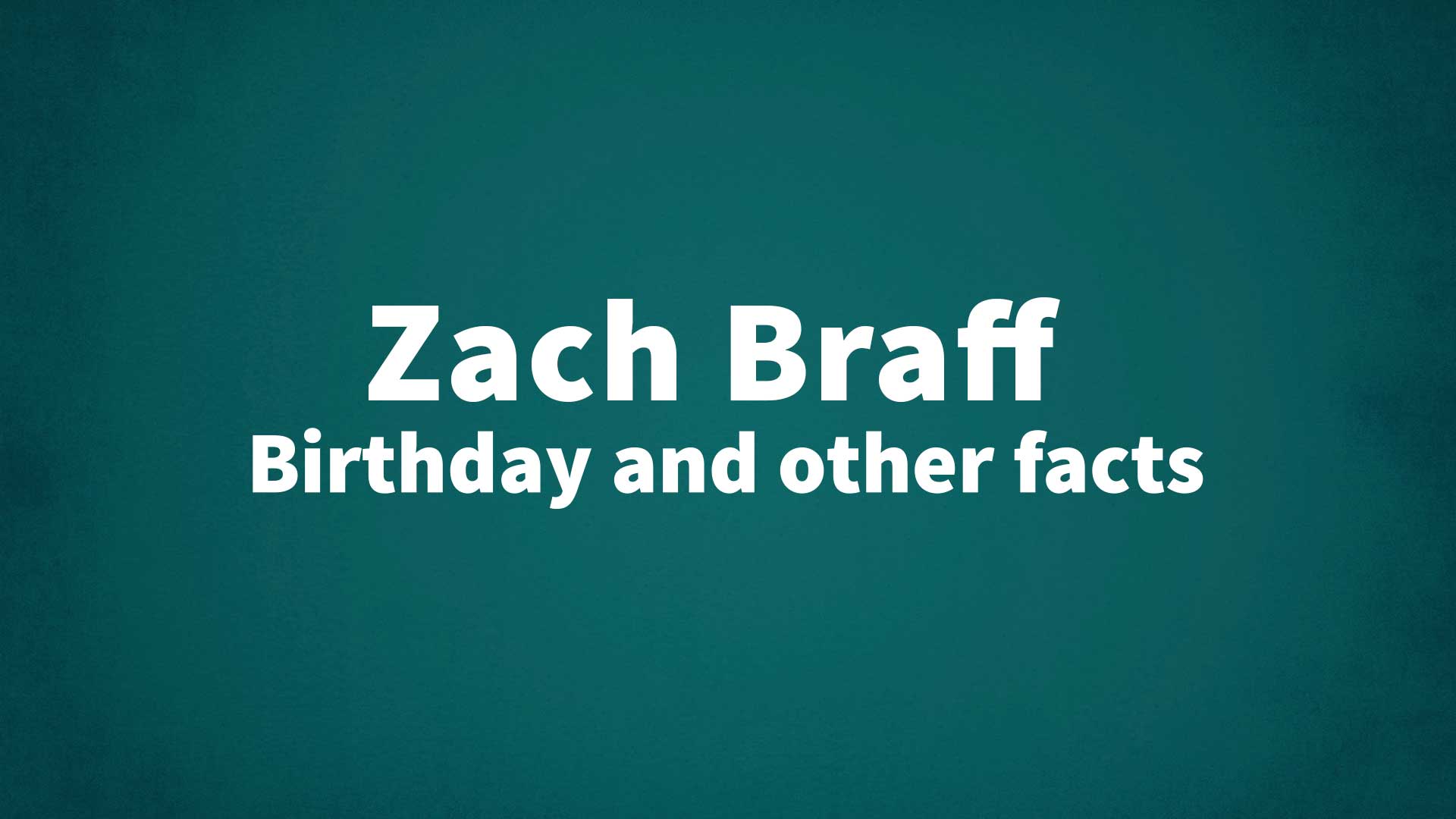title image for Zach Braff birthday