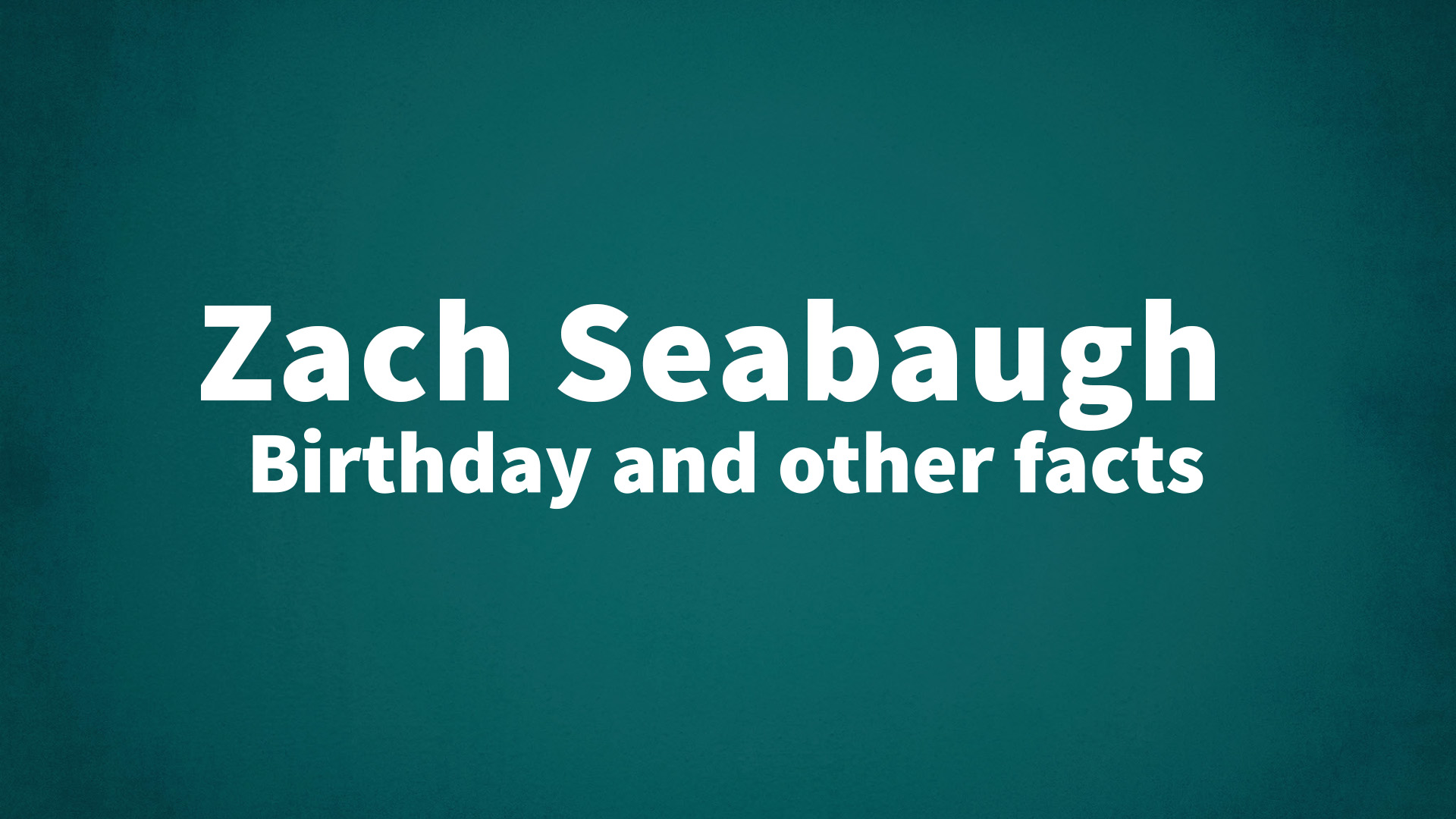 title image for Zach Seabaugh birthday