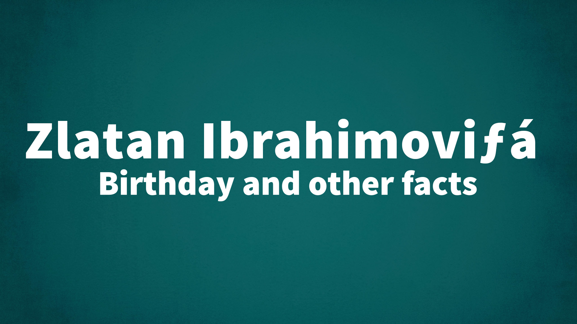 title image for Zlatan Ibrahimović birthday