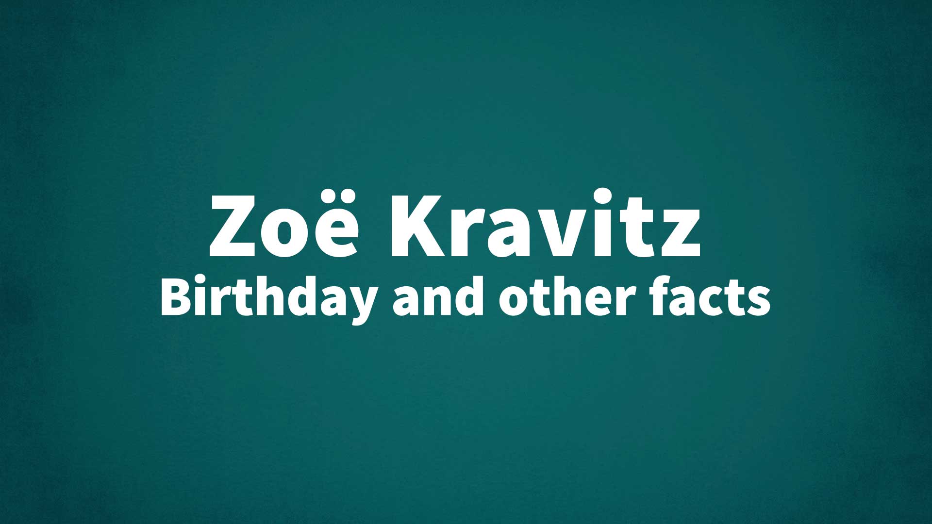 title image for Zoë Kravitz birthday