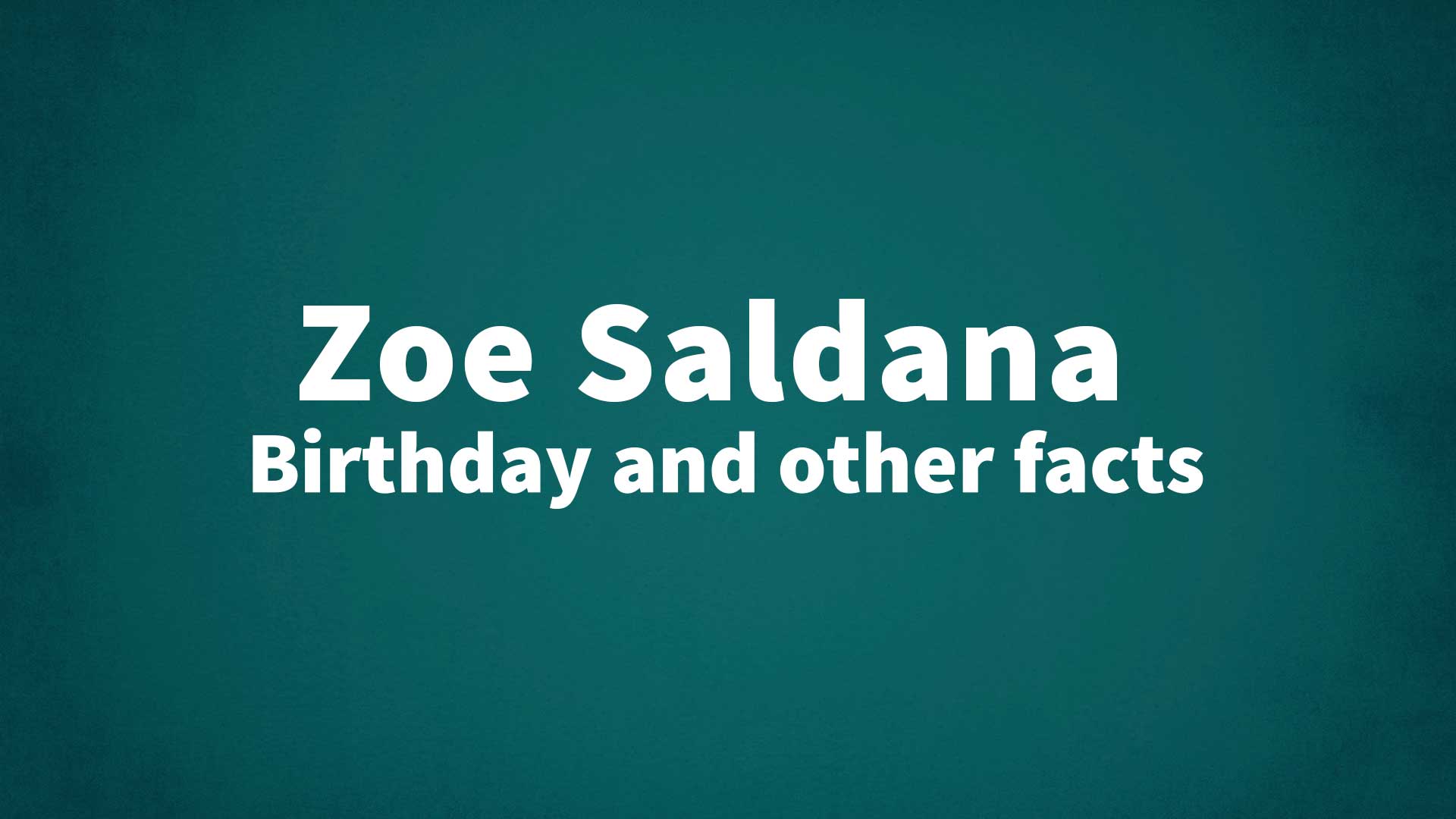 title image for Zoe Saldana birthday