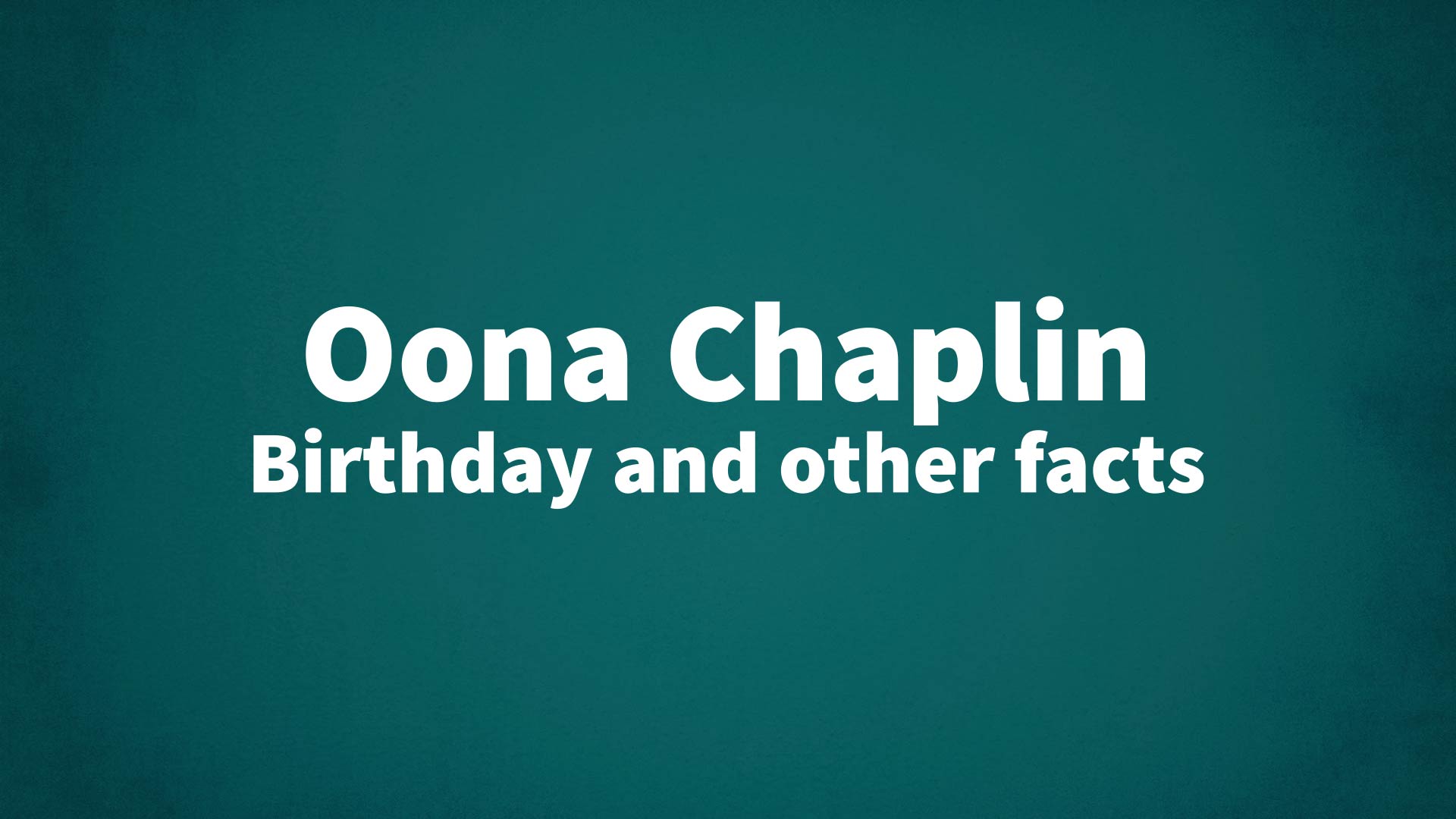 title image for Oona Chaplin birthday