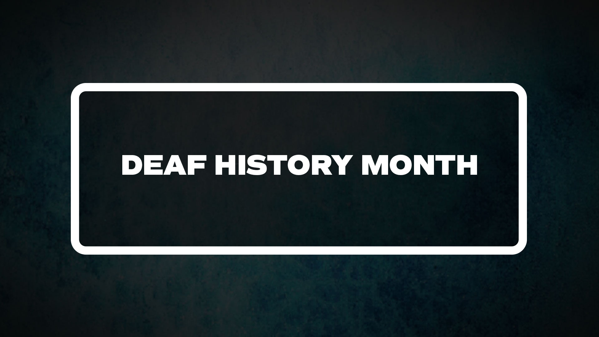 title image for Deaf History Month