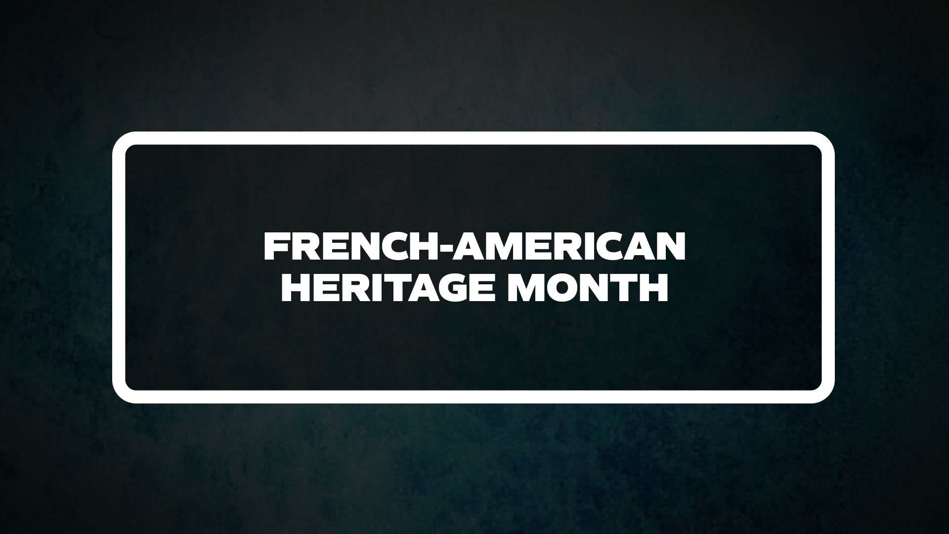 title image for French-American Heritage Month