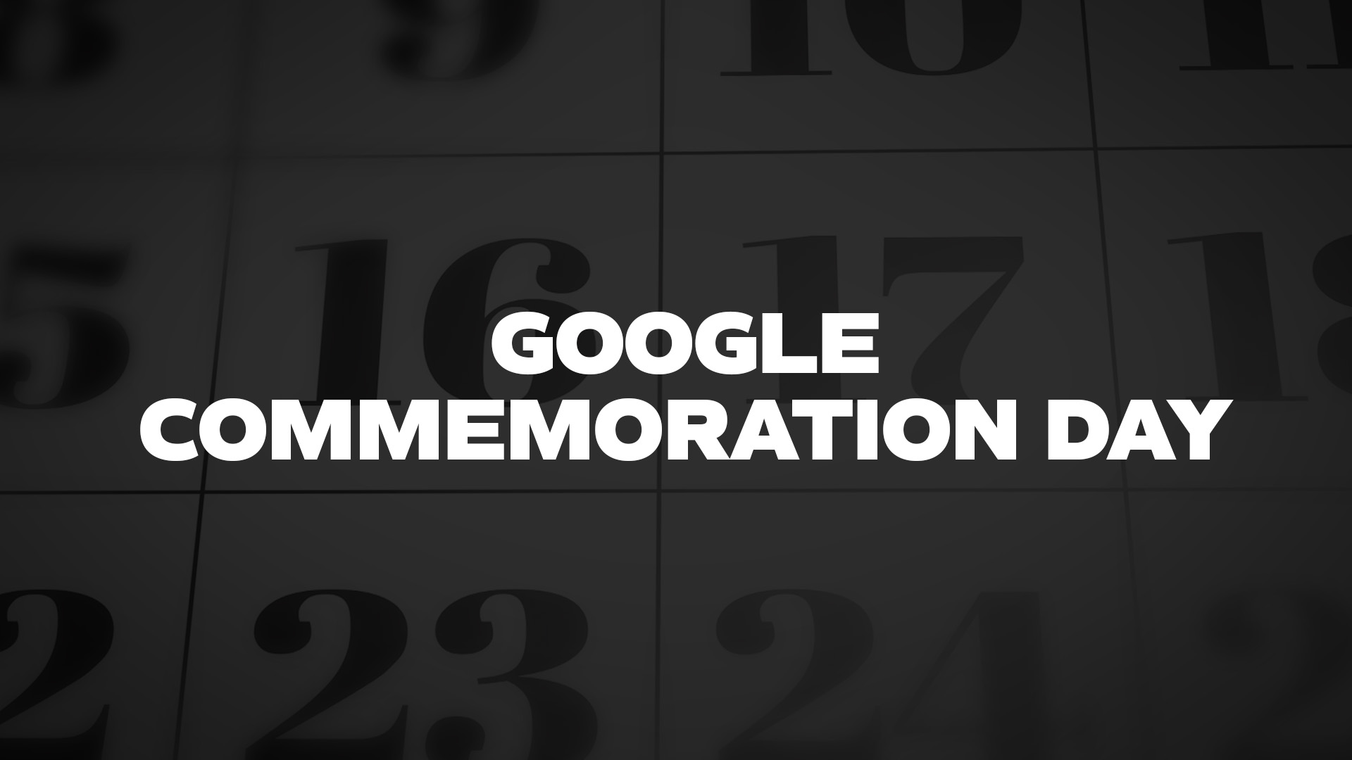 Title image for Google Commemoration Day