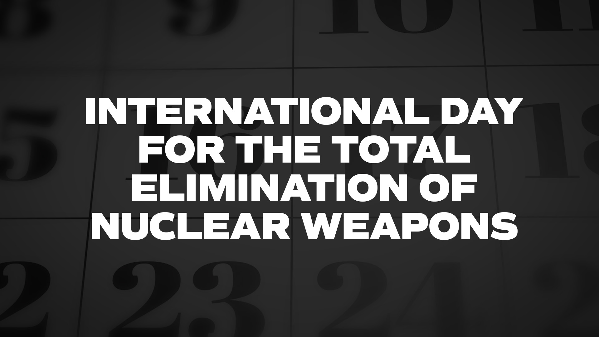 Title image for International Day For The Total Elimination Of Nuclear Weapons