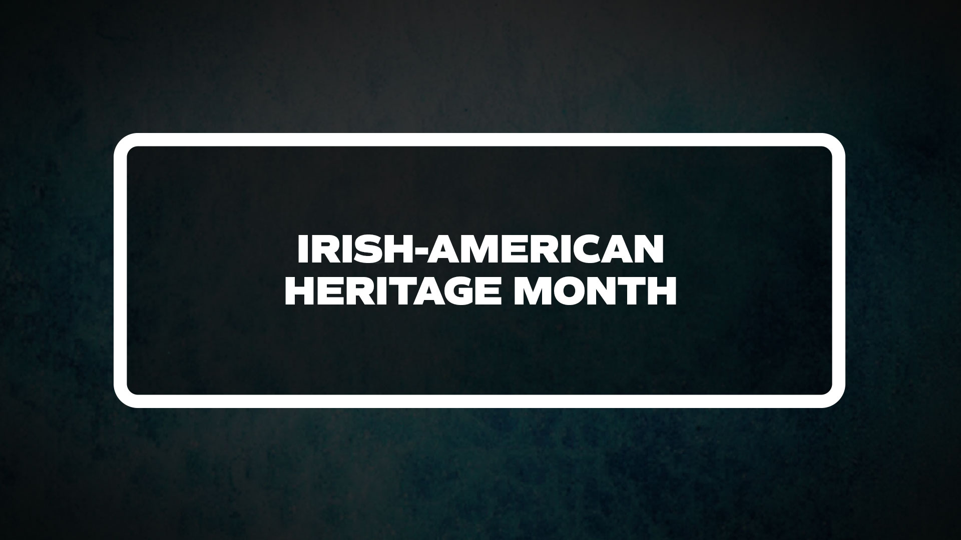 title image for Irish-American Heritage Month