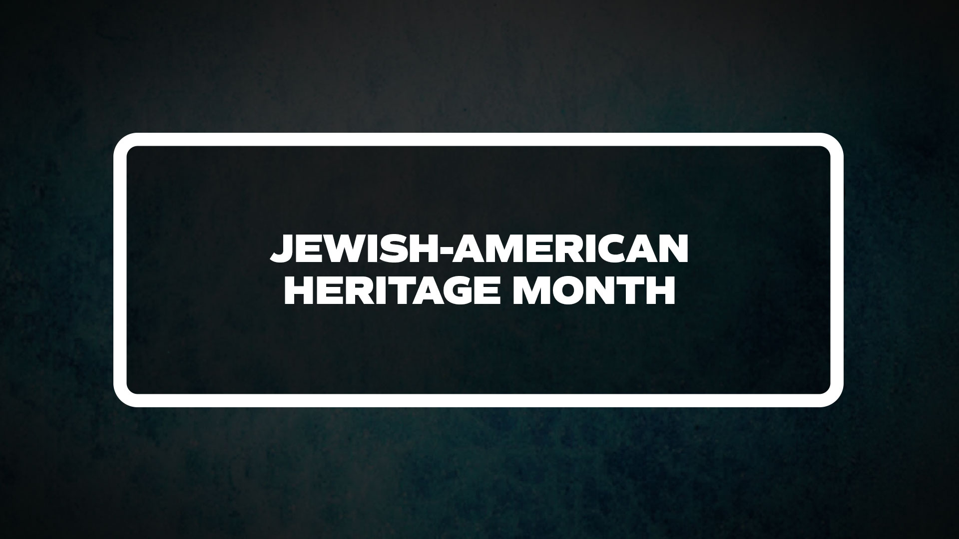 title image for Jewish-American Heritage Month