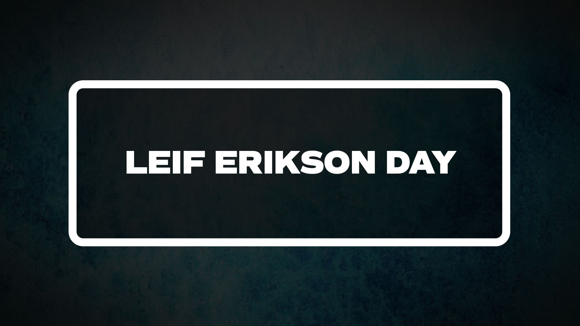 title image for Leif Erikson Day (Nordic-American Heritage)