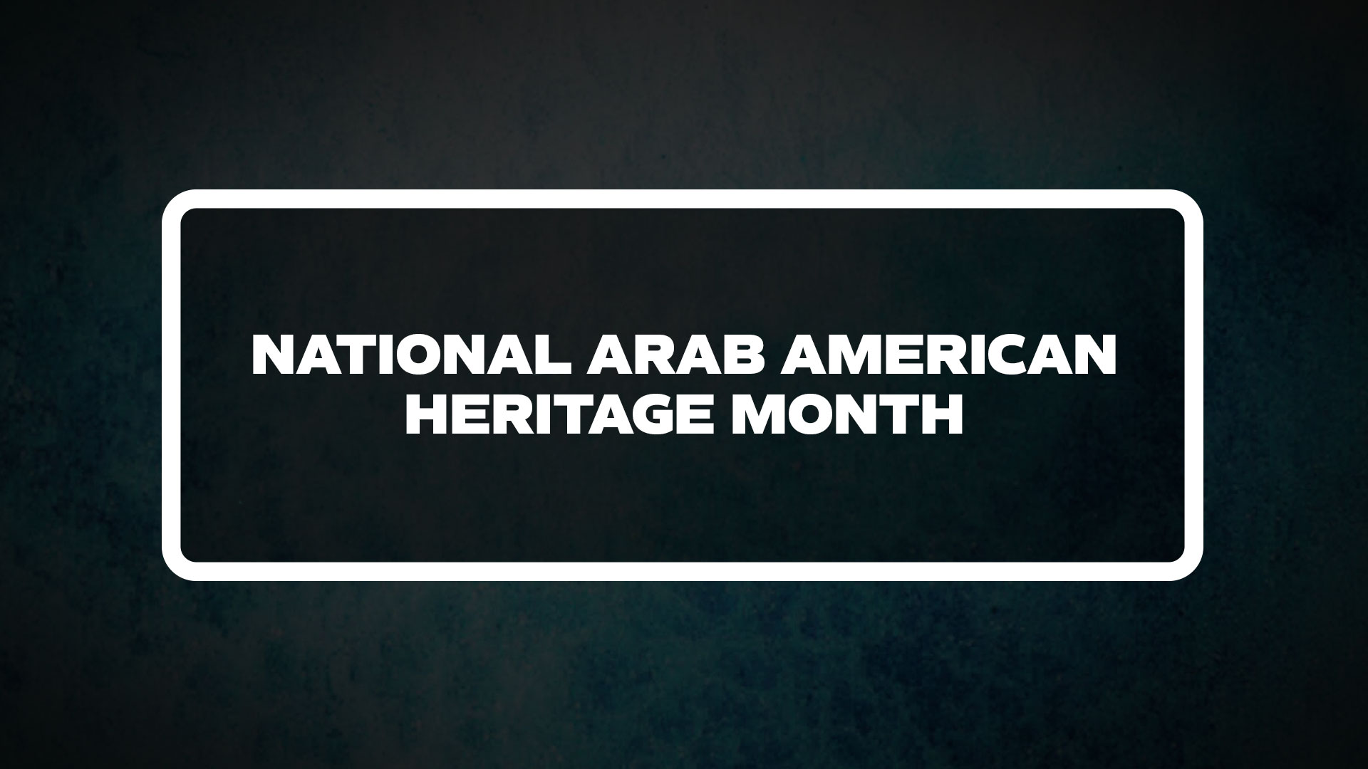 title image for National Arab American Heritage Month