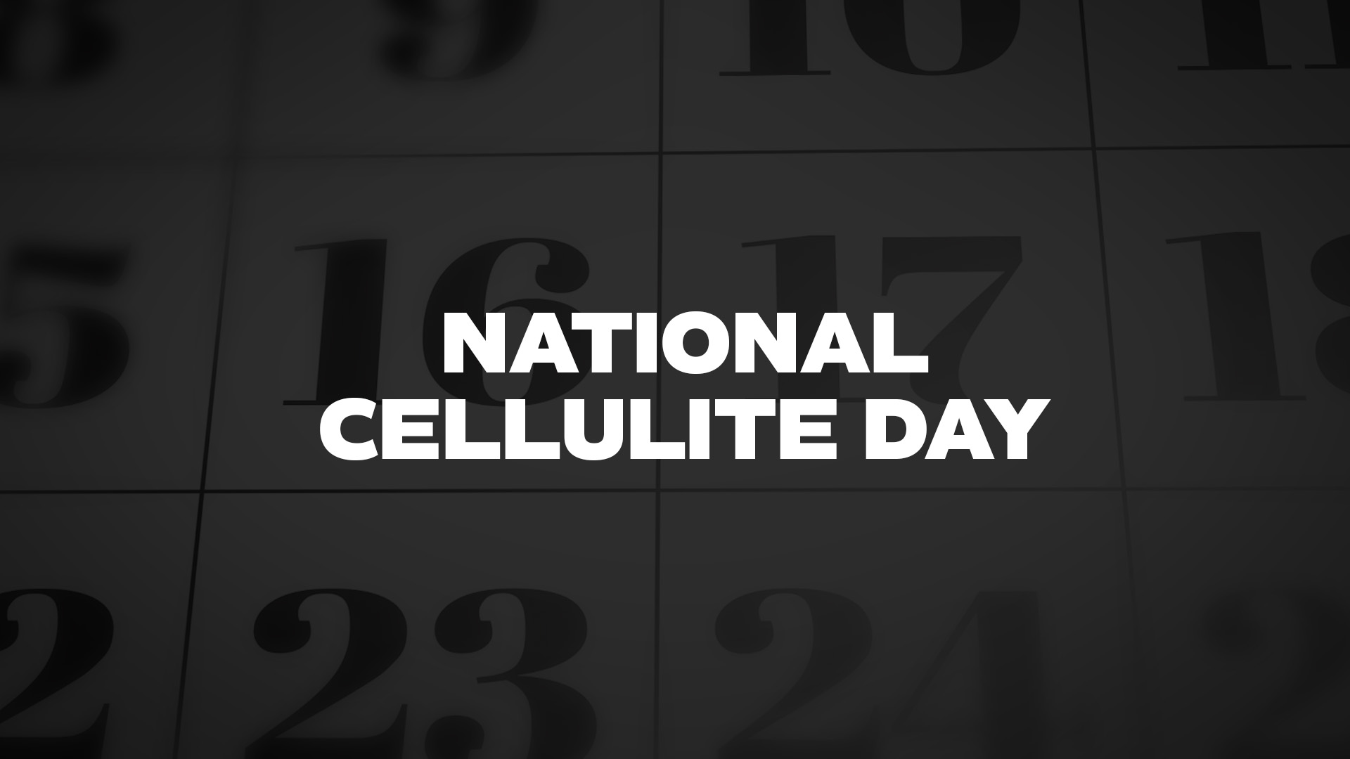 Title image for National Cellulite Day