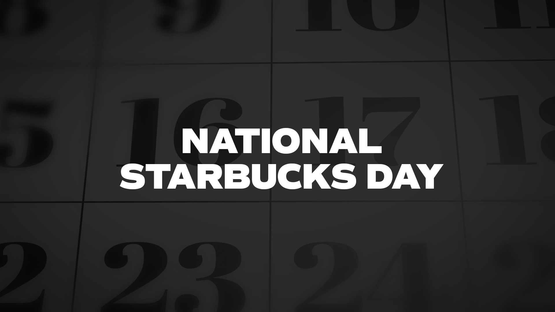 National Starbucks Day List of National Days