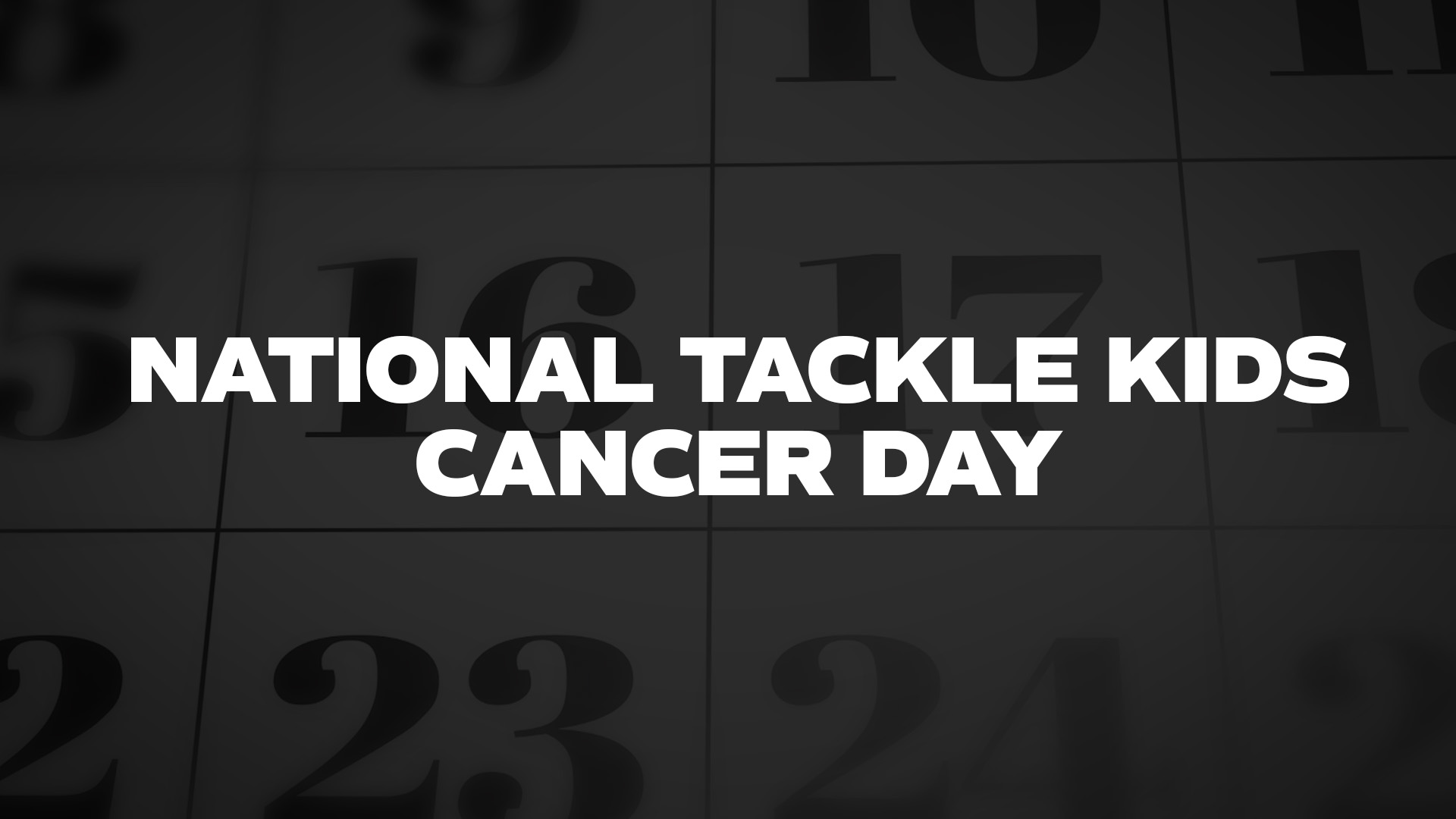 Title image for National Tackle Kids Cancer Day