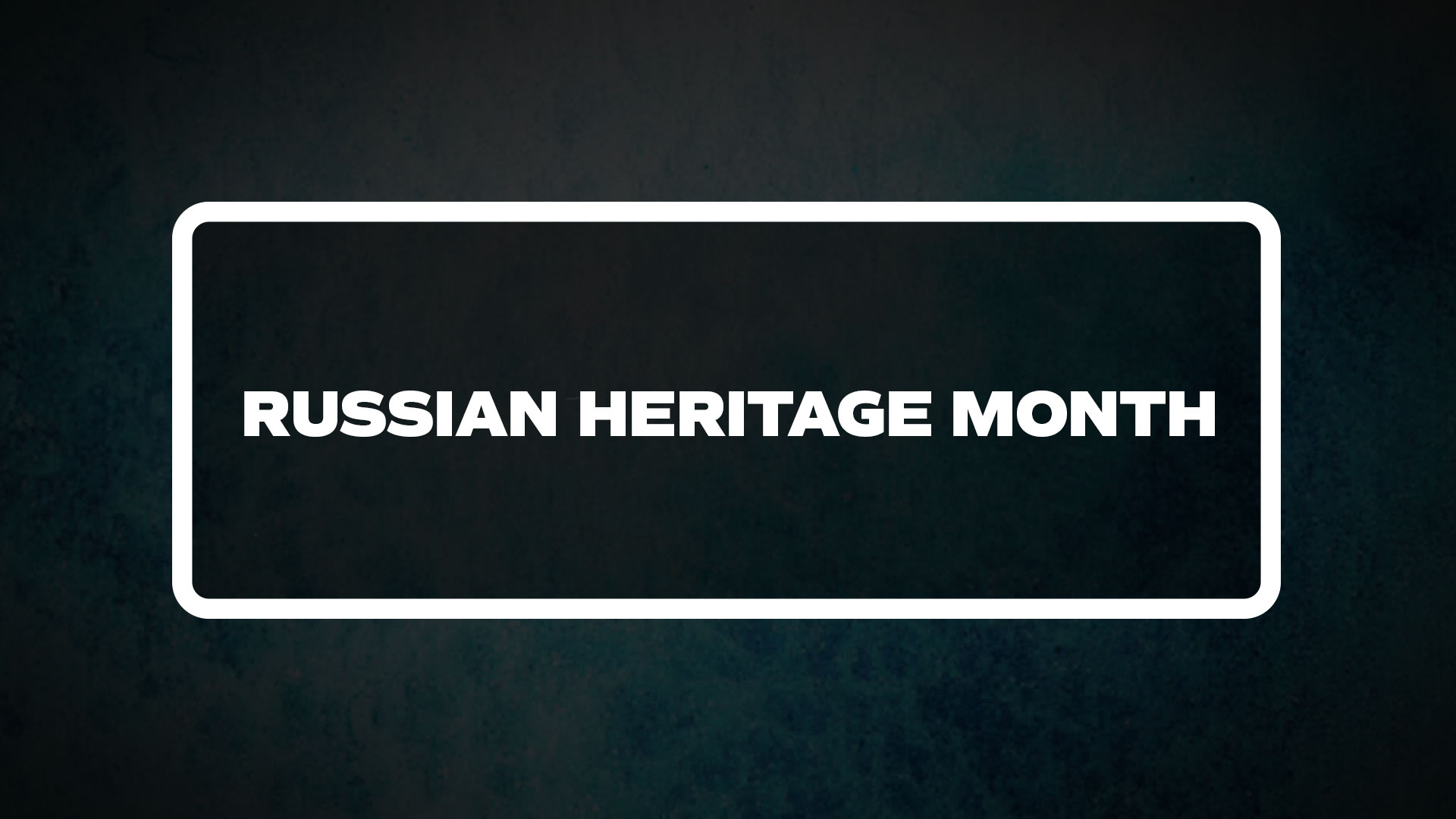 title image for Russian Heritage Month