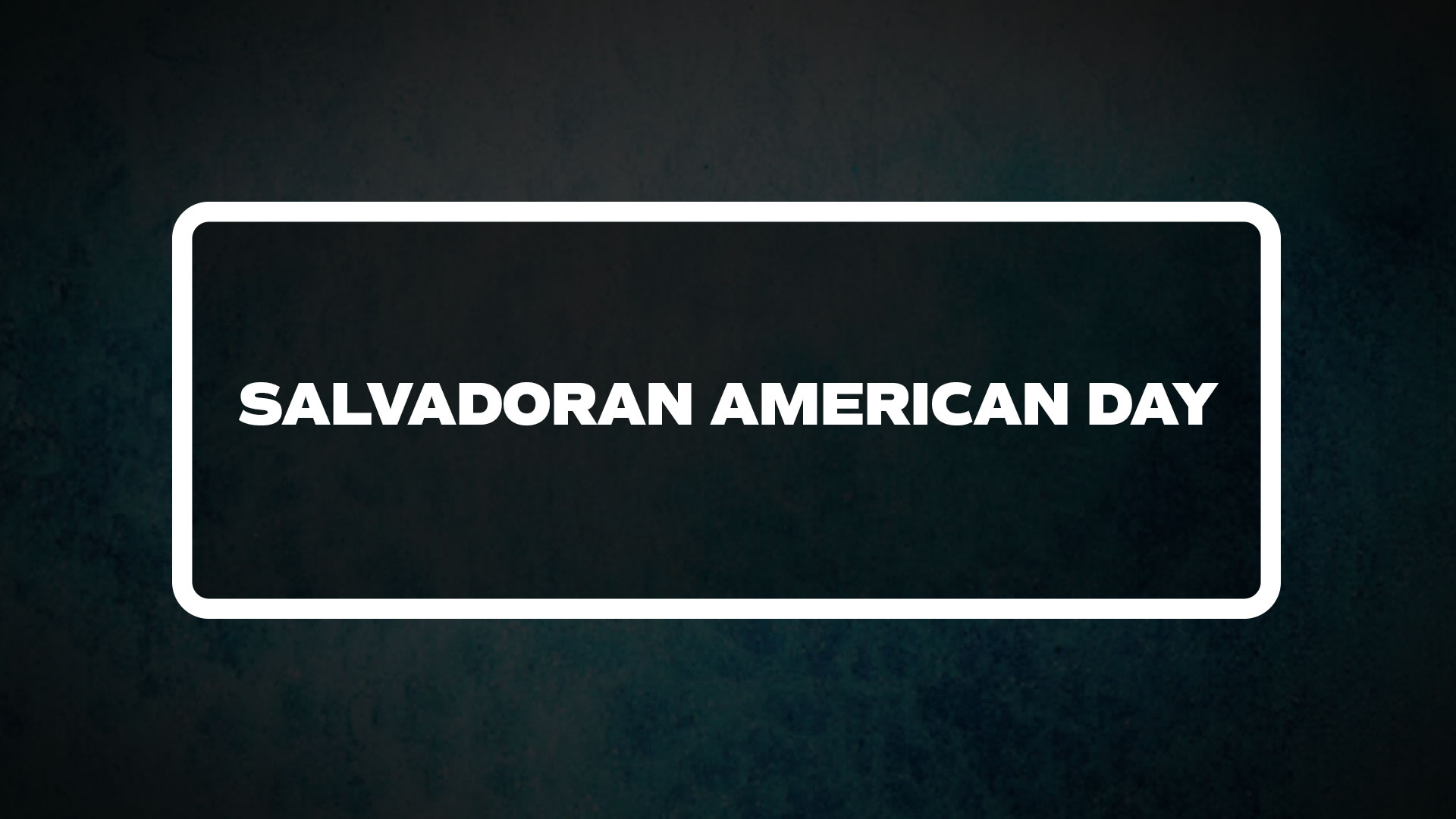 title image for Salvadoran American Day