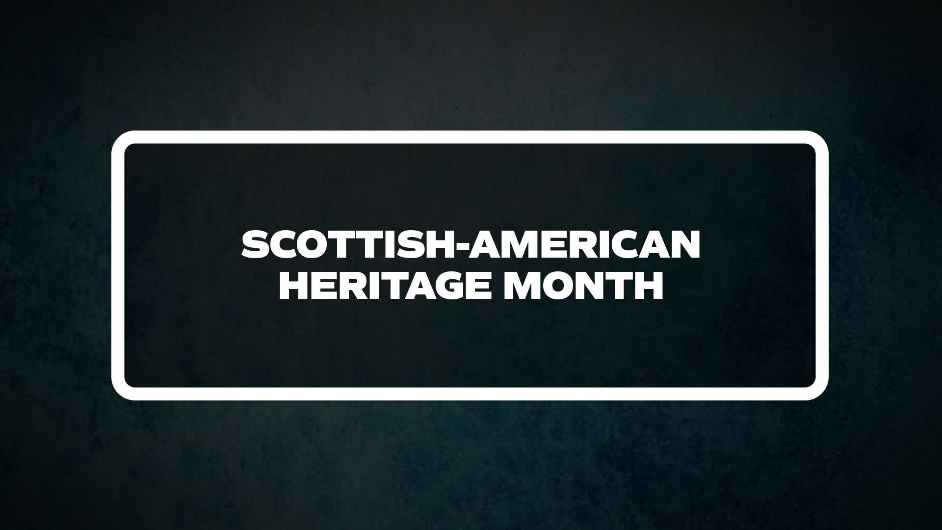 title image for Scottish-American Heritage Month