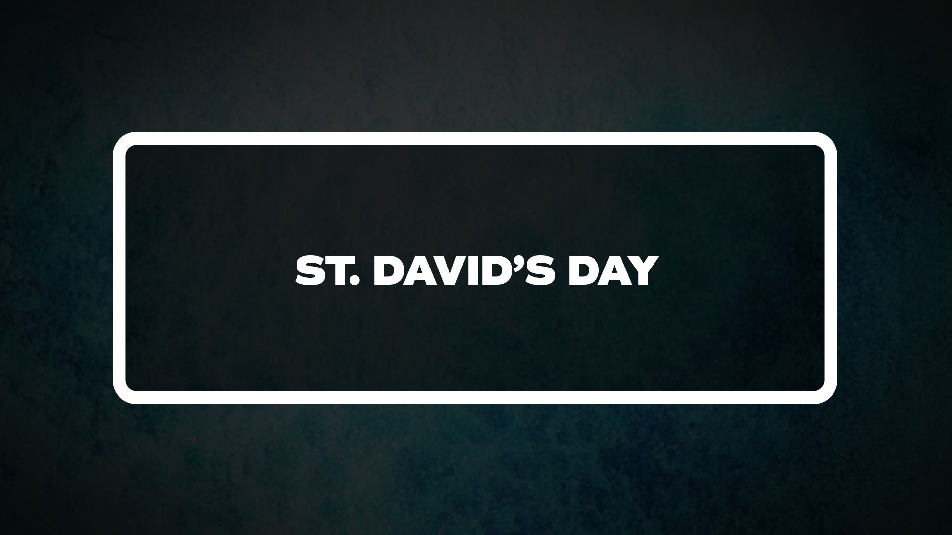 title image for St. David’s Day