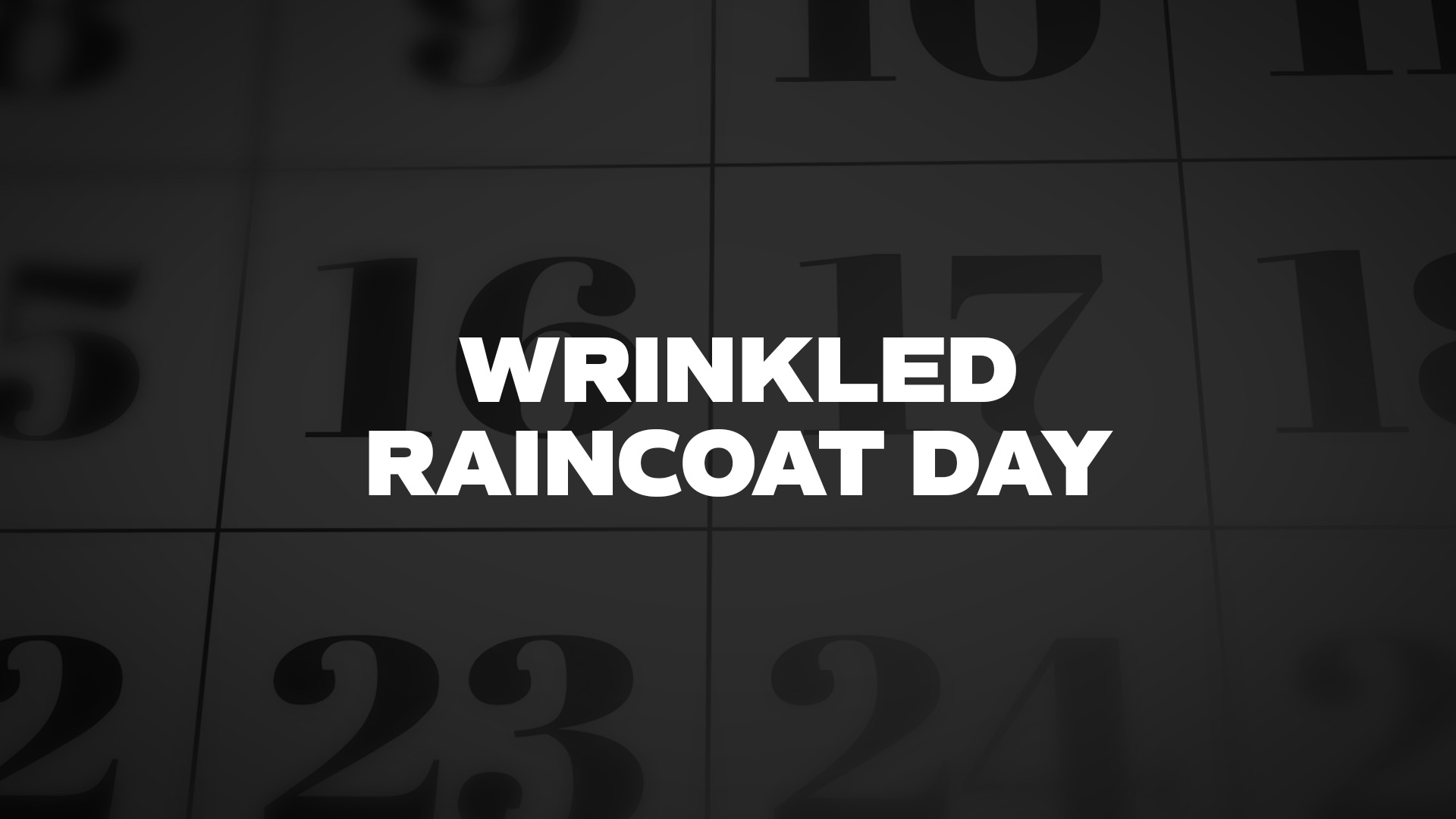 Title image for Wrinkled Raincoat Day