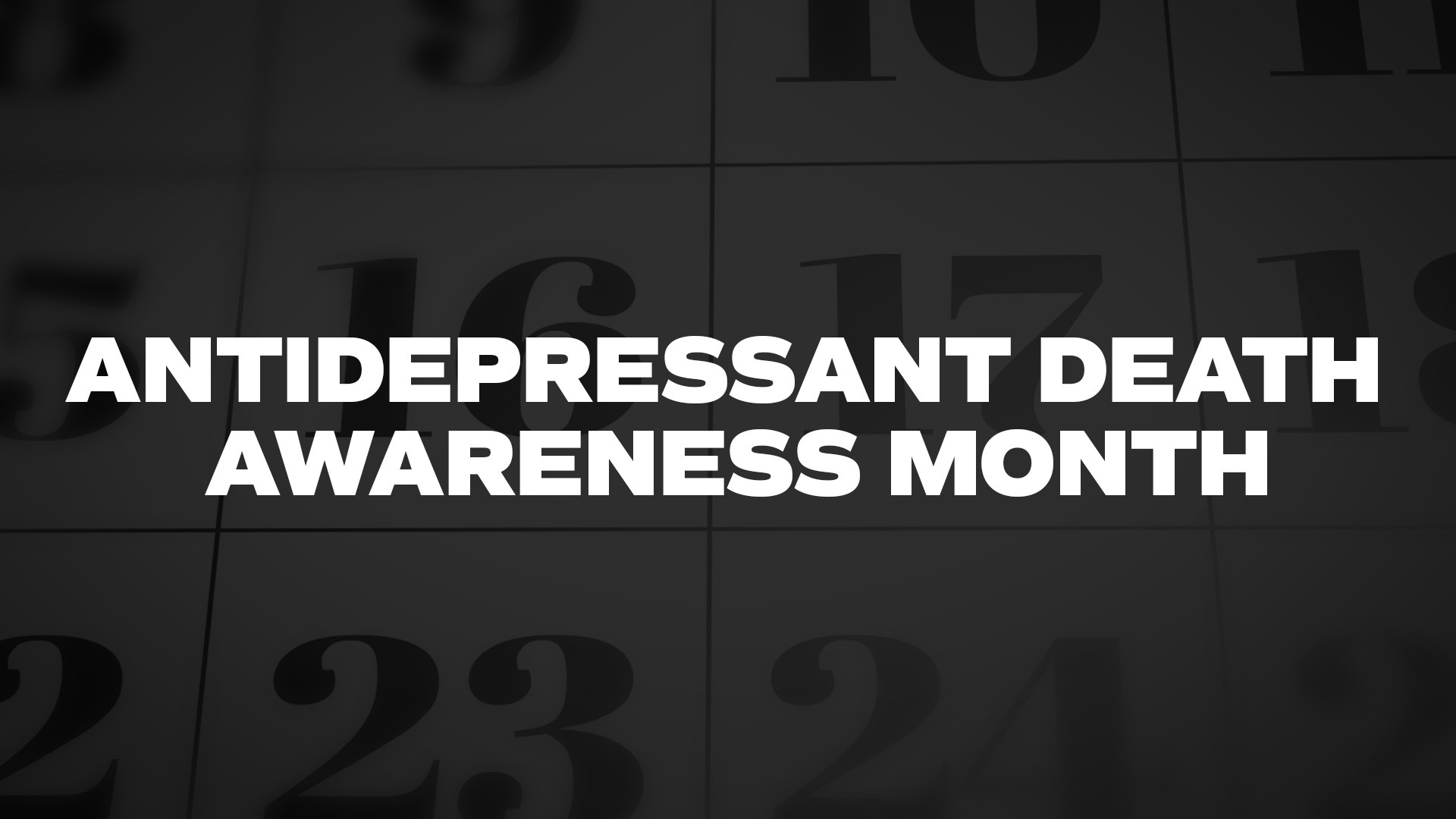 Title image for Antidepressant Death Awareness Month
