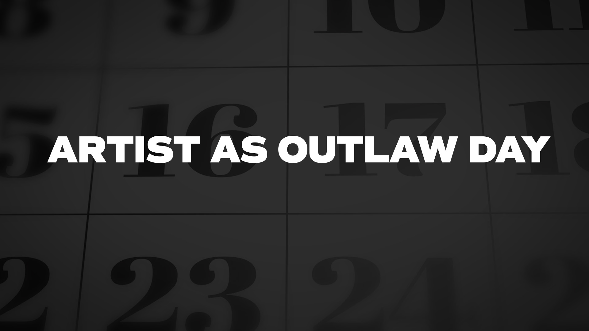 Title image for Artist As Outlaw Day