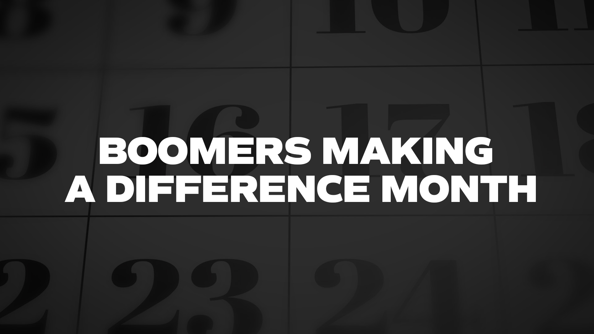 Title image for Boomers Making A Difference Month