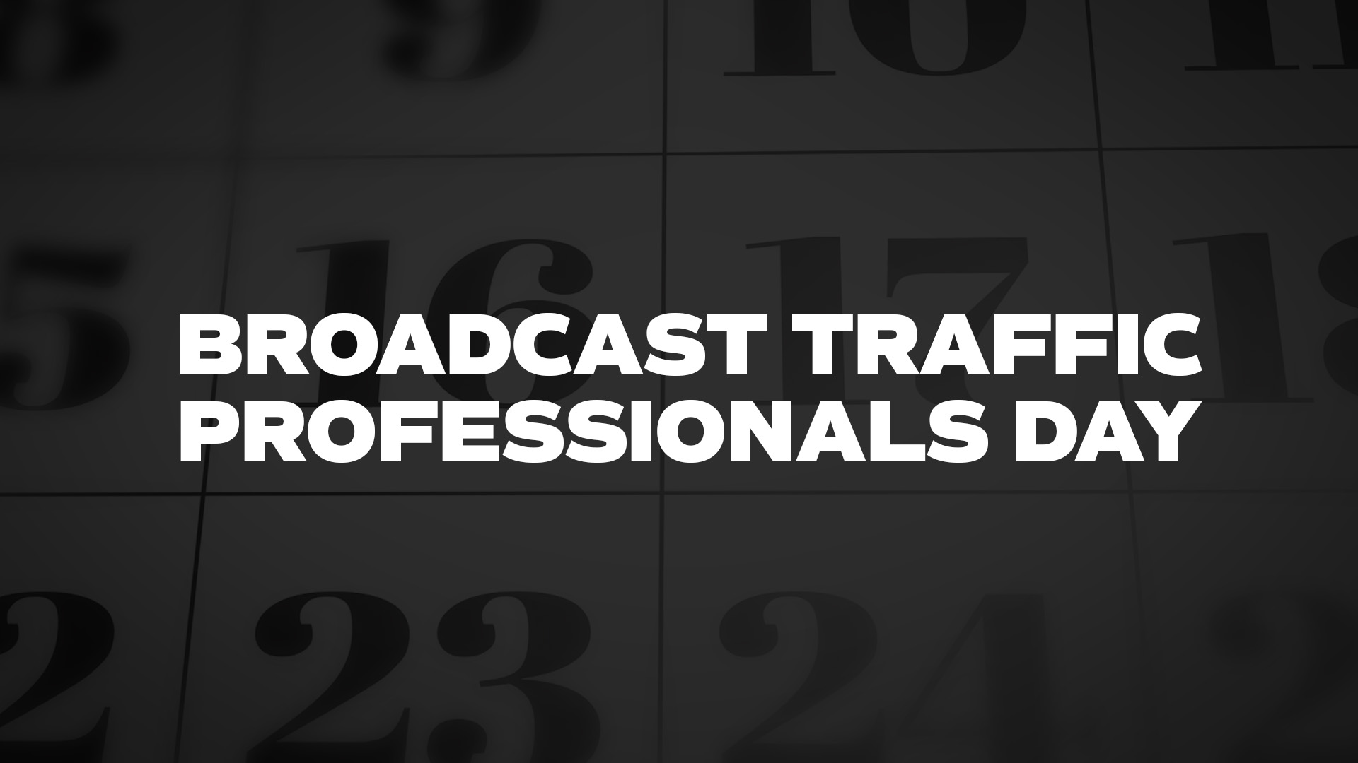 Title image for Broadcast Traffic Professionals Day