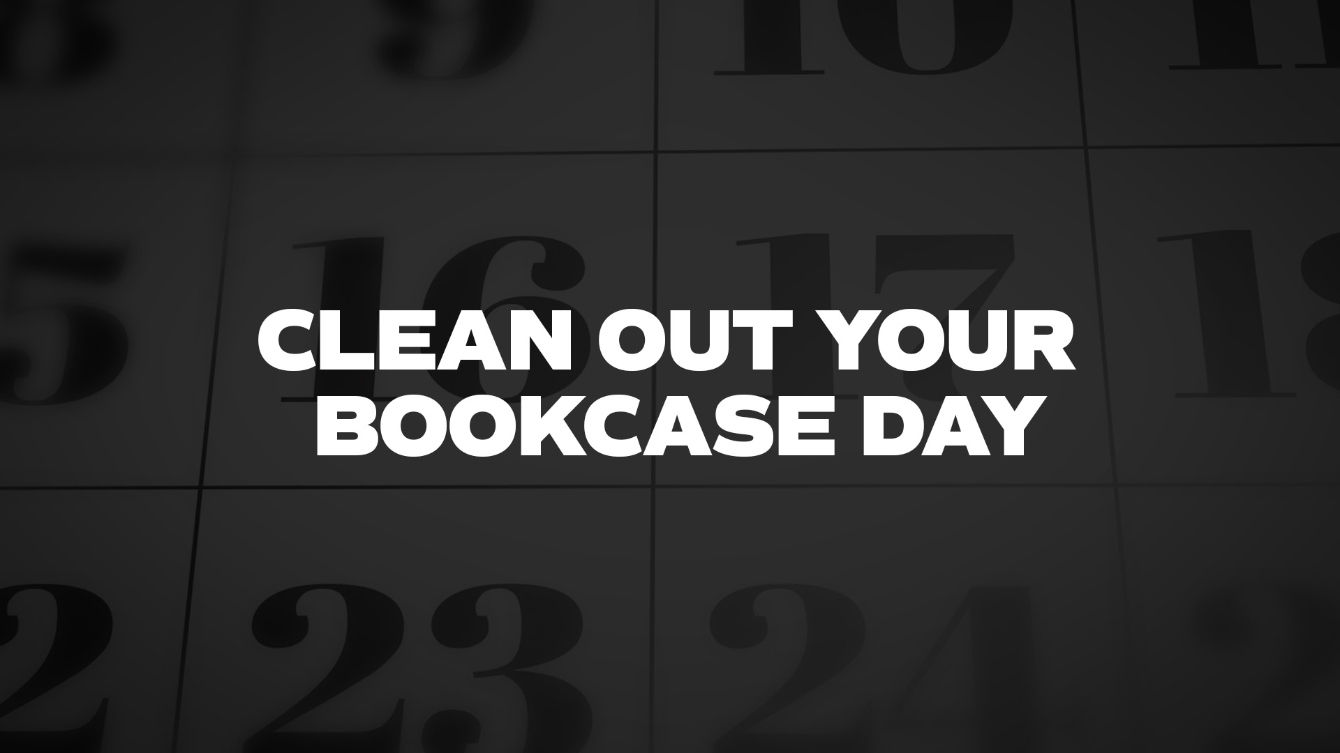 Title image for Clean Out Your Bookcase Day