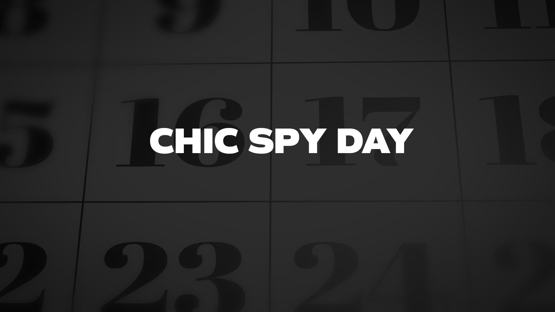 Title image for Chic Spy Day