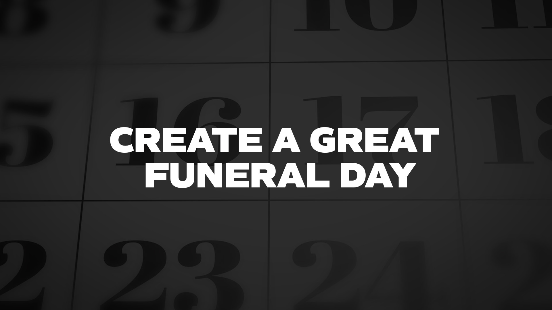 Title image for Create A Great Funeral Day