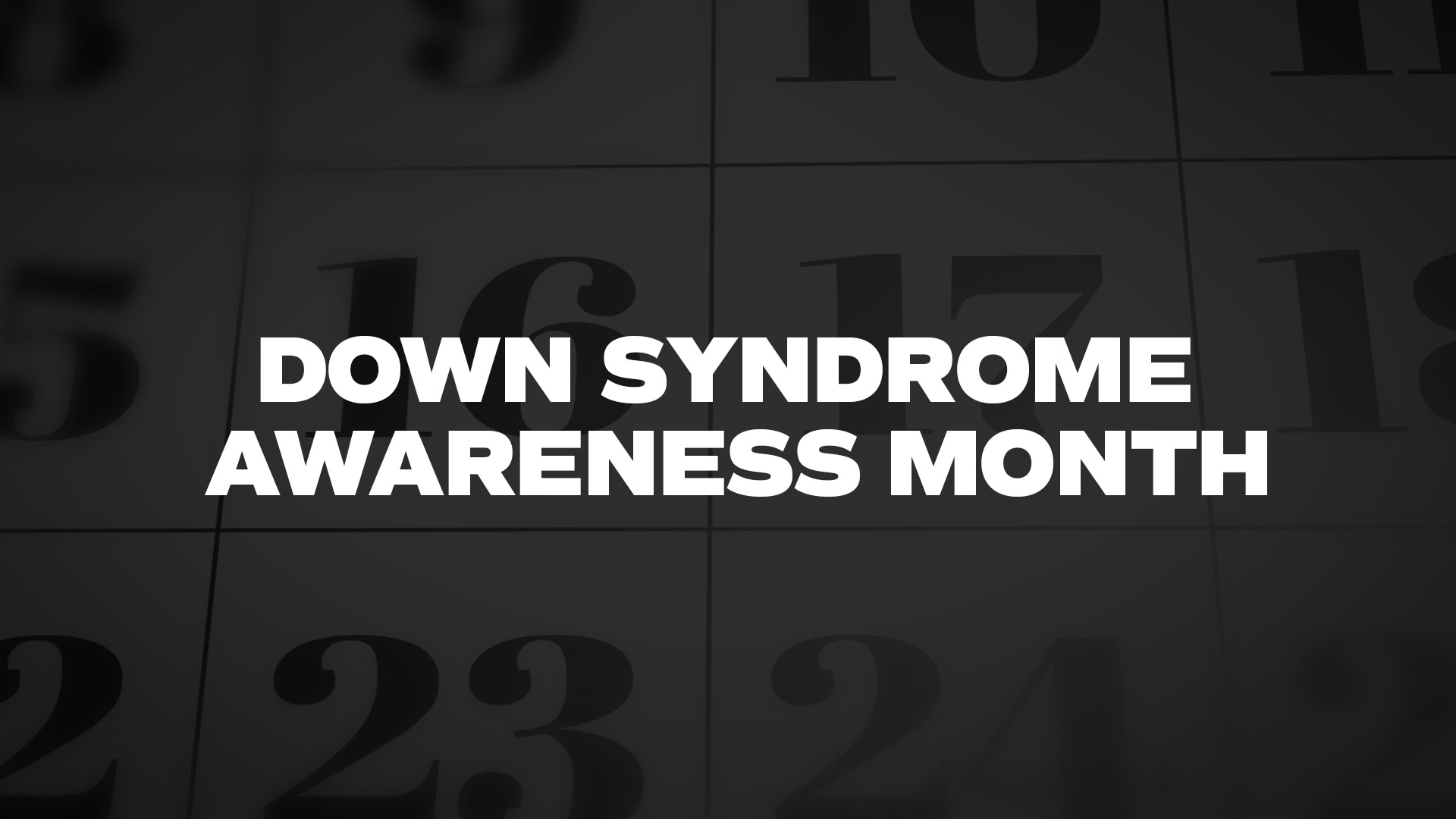 Title image for Down Syndrome Awareness Month