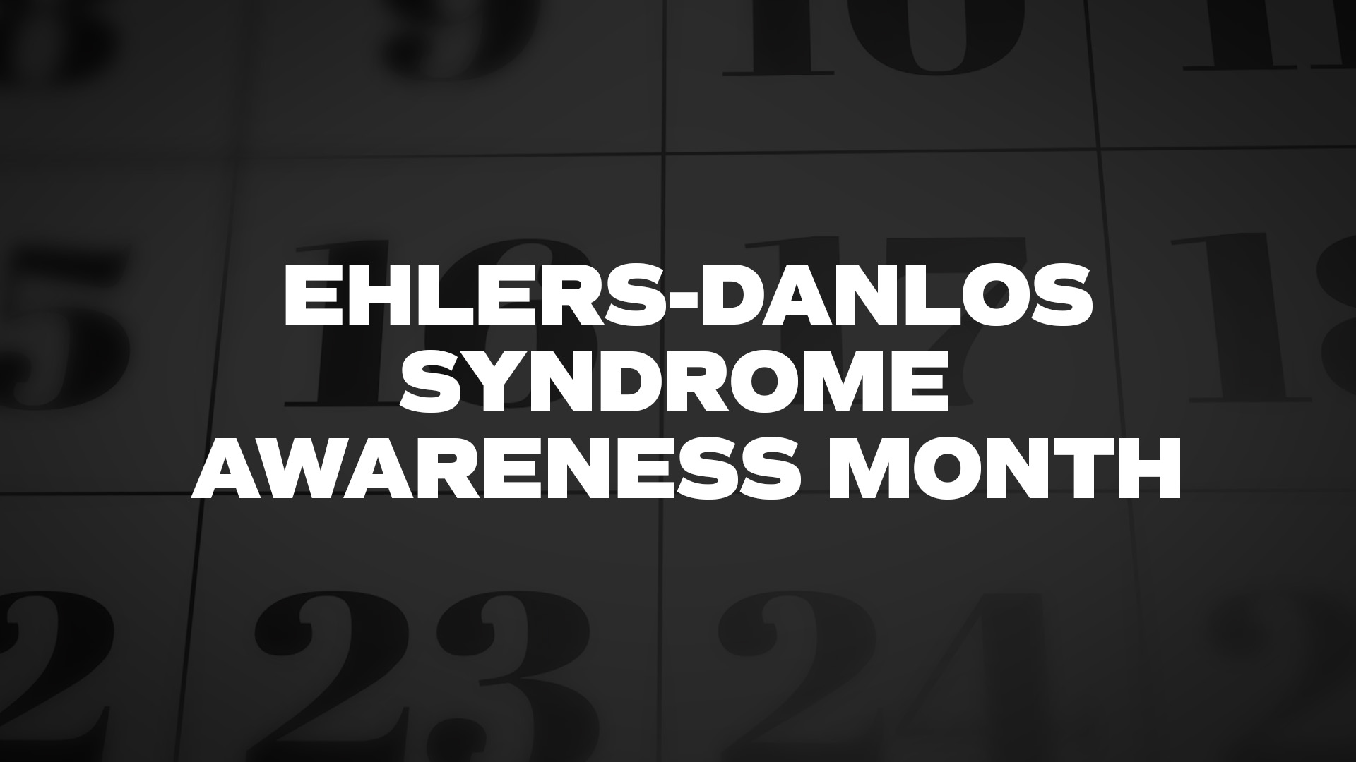 Title image for Ehlers-Danlos Syndrome Awareness Month