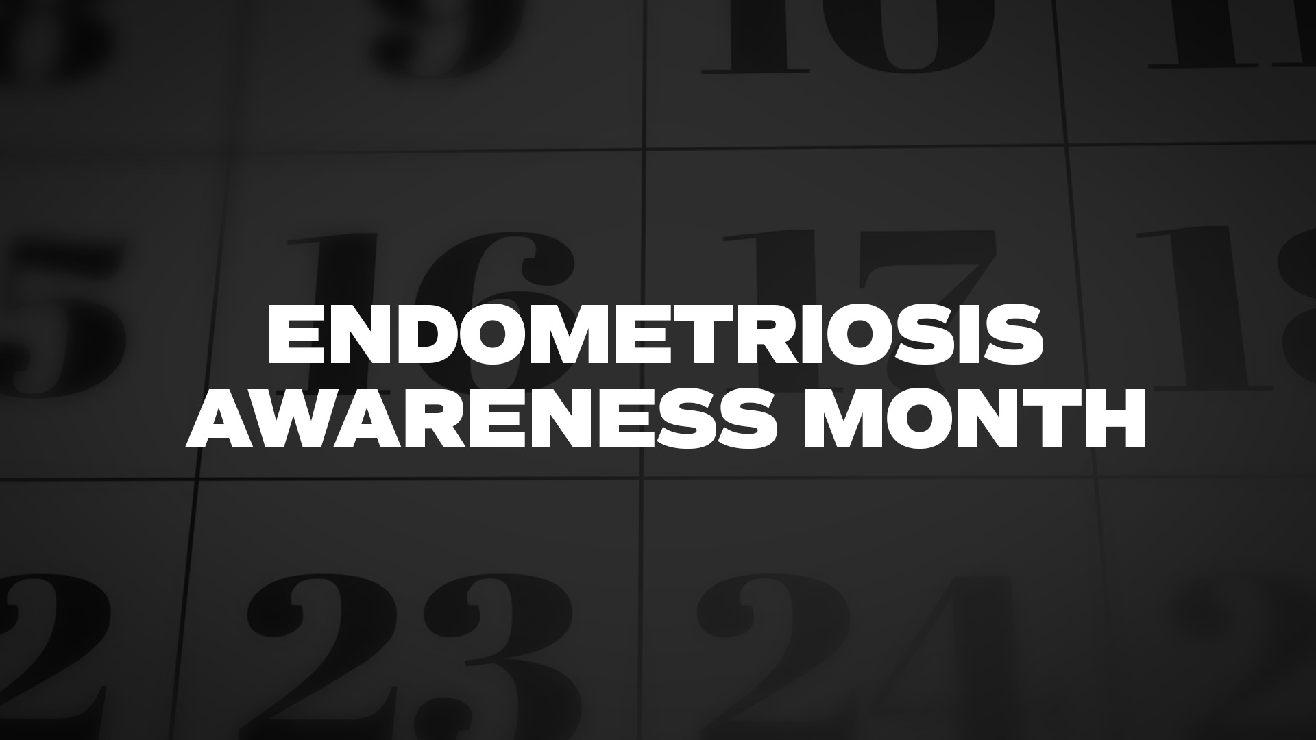 Title image for Endometriosis Awareness Month
