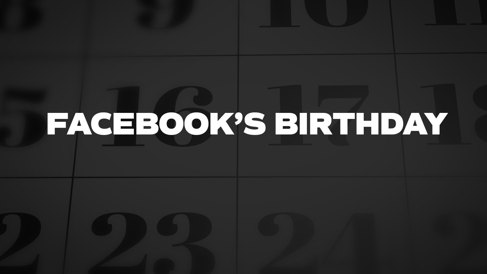 Title image for Facebook’s Birthday