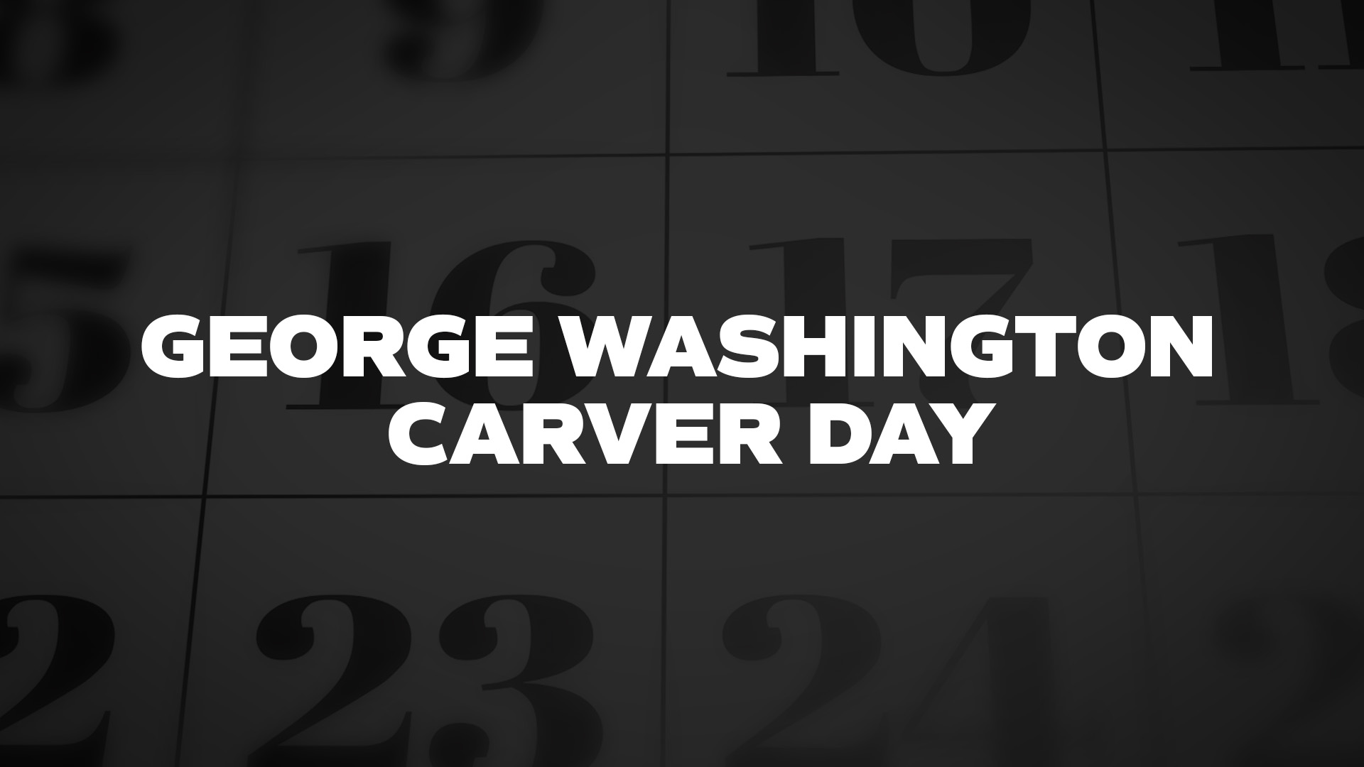 Title image for George Washington Carver Day