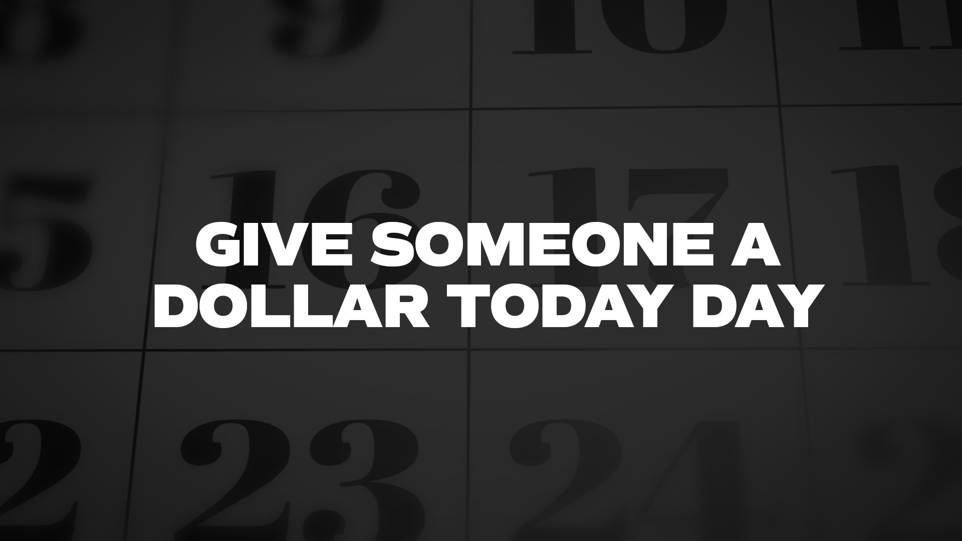 Title image for Give Someone A Dollar Today Day
